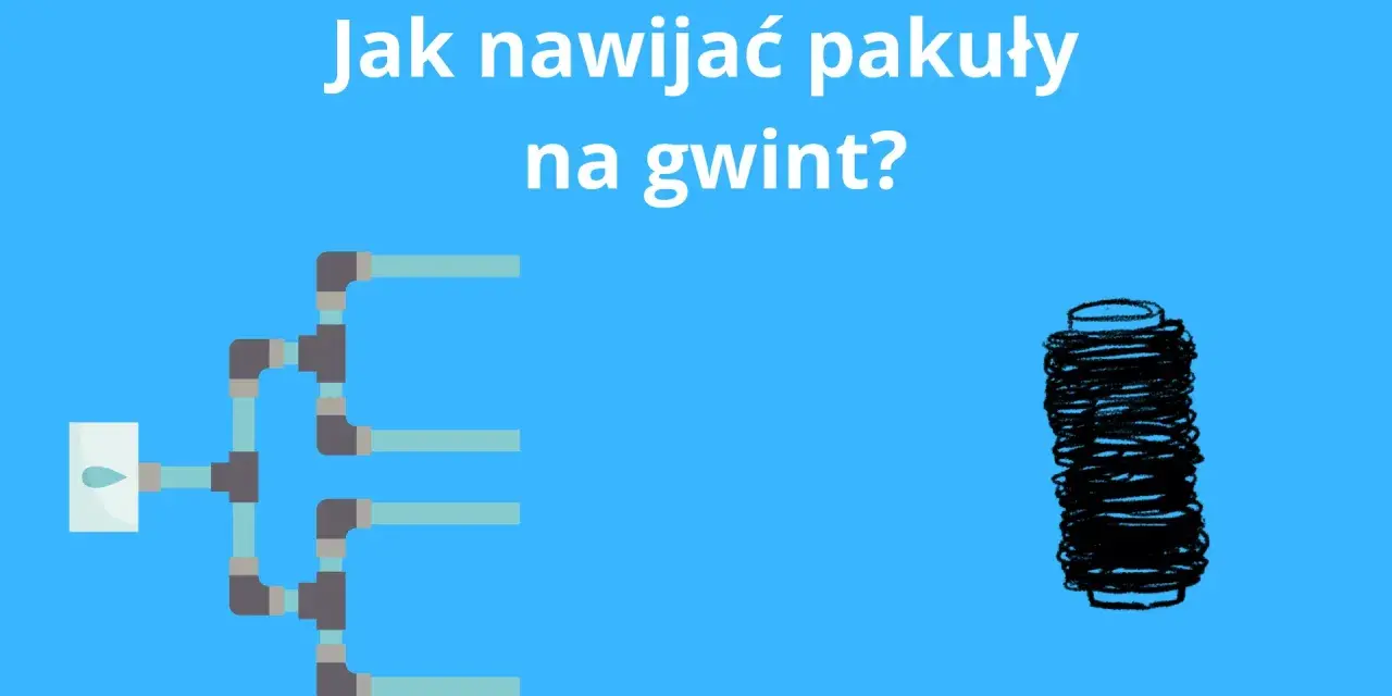 Ilustracja pokazuje instalację hydrauliczną i nawinięte pakuły, sugerując pytanie: w którą stronę nawijać pakuły na gwint?